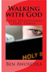 Walking with God: Daily Devotional Part Three