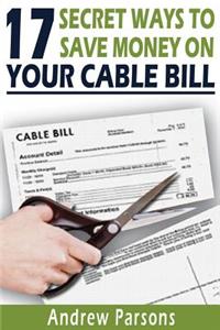 17 Secret Ways To Save Money On Your Cable Bill