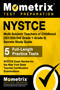 NYSTCE Multi-Subject: Teachers of Childhood (221/222/245 Grade 1-Grade 6) Secrets Study Guide