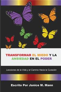 Transformar el Miedo y la Ansiedad en el Poder