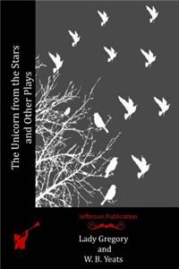 Unicorn from the Stars and Other Plays