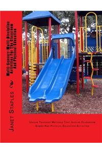 Multi-Sensory-Multi-Discipline Activities For The Playground And Classroom
