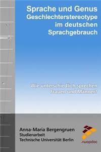 Sprache und Genus - Geschlechterstereotype im Sprachgebrauch