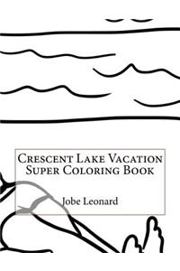 Crescent Lake Vacation Super Coloring Book