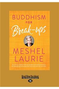 Buddhism for Break-Ups (Large Print 16pt)