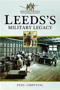 Leeds's Military Legacy