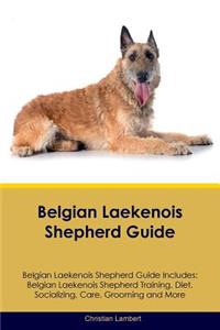 Belgian Laekenois Shepherd Guide Belgian Laekenois Shepherd Guide Includes: Belgian Laekenois Shepherd Training, Diet, Socializing, Care, Grooming, Breeding and More