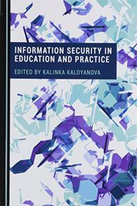 Information Security in Education and Practice