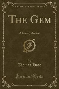 The Gem: A Literary Annual (Classic Reprint)