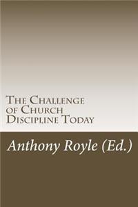 Challenge of Church Discipline Today