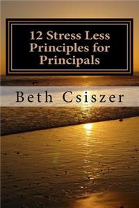 12 Stress Less Principles for Principals