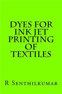 Dyes for Ink jet Printing of textiles