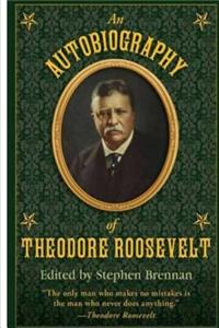 An Autobiography Of Theodore Roosevelt