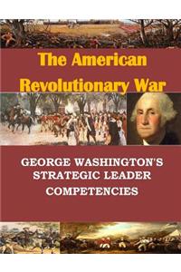 George Washington's Strategic Leader Competencies