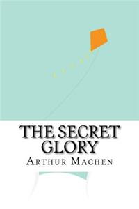 The Secret Glory