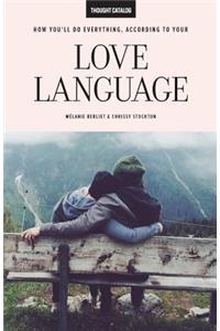 How You'll Do Everything, According To Your Love Language
