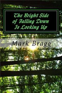 The Bright Side of Falling Down Is Looking Up