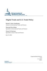 Digital Trade and U.S. Trade Policy: Crs Report R44565