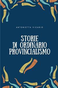 Storie di ordinario provincialismo