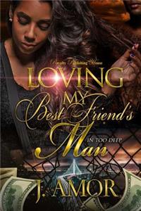 Loving My Best Friend's Man