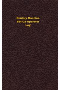 Bindery Machine Set-Up Operator Log
