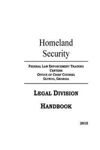 Homeland Security LEGAL DIVISION HANDBOOK