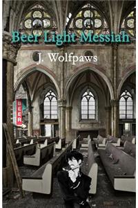 Beer Light Messiah