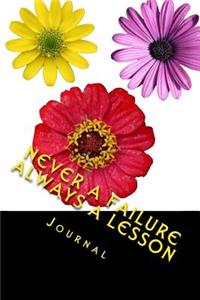 Never a Failure Always a Lesson Journal