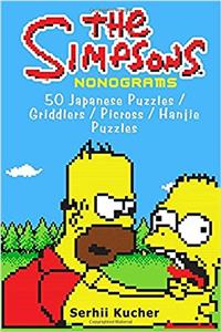 The Simpsons Nonograms: 50 Japanese Puzzles / Griddlers / Picross / Hanjie Puzzles: Volume 1