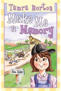 Make Me a Memory