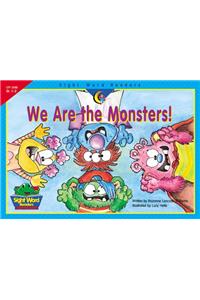 We Are the Monsters!