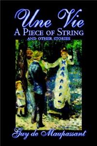 Une Vie, A Piece of String and Other Stories by Guy de Maupassant, Fiction, Classics, Short Stories