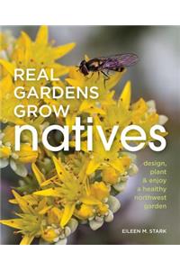 Real Gardens Grow Natives