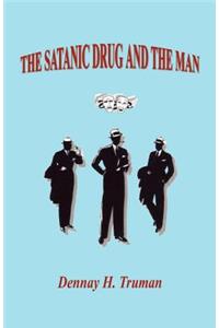 The Satanic Drug and the Man