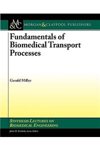 Fundamentals of Biomedical Transport Processes