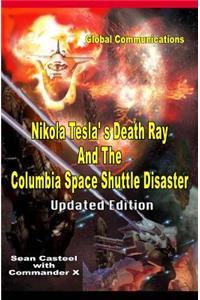 Nikola Tesla's Death Ray And The Columbia Space Shuttle Disaster