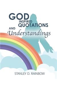 God Inspired Quotations and Understandings