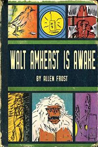Walt Amherst is Awake