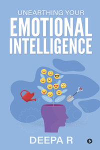 Unearthing your Emotional Intelligence