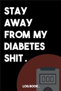 Stay Away from My Diabetes Sh*t!!