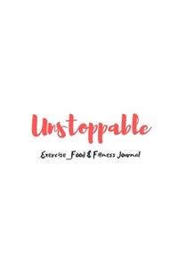Unstoppable Exercise_Food & Fitness Journal - Made In USA - Food Journal - Gift for Women - Fitness Planner