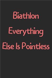 Biathlon Everything Else Is Pointless