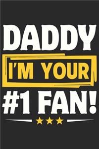 Daddy i'm your 1 fan