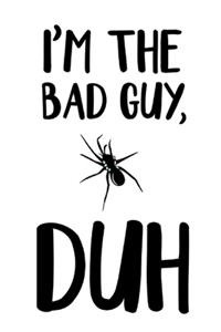 I'm The Bad Guy, Duh