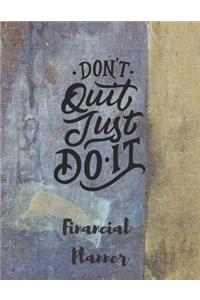 Don't Quit Just Do It Financial Planner