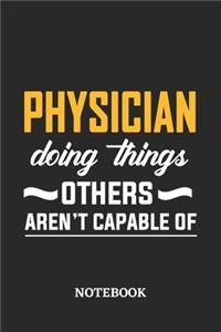 Physician Doing Things Others Aren't Capable of Notebook