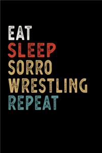Eat Sleep Sorro Wrestling Repeat Funny Sport Gift Idea