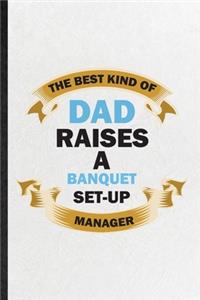 The Best Kind of Dad Raises a Banquet Set-Up Manager