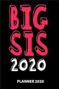 Big Sis 2020 Planner 2020