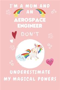 I'm A Mum And An Aerospace Engineer Don't Underestimate My Magical Powers